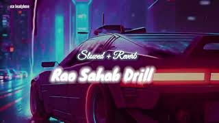 Rao Sahab Drill | slowed and reverb | new viral song 💖 #raosahab