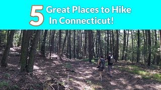 Five | Great Places to Hike | In Connecticut