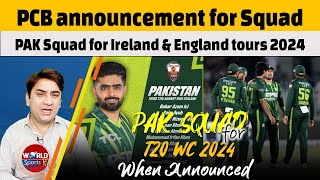 PCB announces for Squad for England & Ireland tours | Selectors confused | Big changes