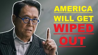 "AMERICA IS GETTING WIPED OUT" - This month | Robert Kiyosaki