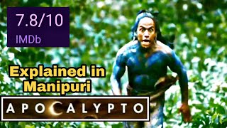 "Apocalypto" explained in Manipuri || Adventure/Action movie explained in Manipuri