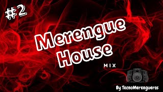 👉 MERENGUE HOUSE Mix #2 | Proyecto Uno, Fulanito, Sandy & Papo, Los Ilegales. 🔥