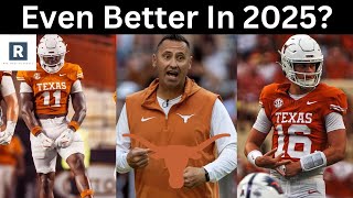 Will The Texas Longhorns Be EVEN Better In 2025? | Texas Longhorns Football