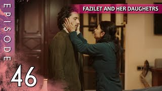 Fazilet and Her Daughters - Episode 46 (Long Episode) | Fazilet Hanim ve Kizlari