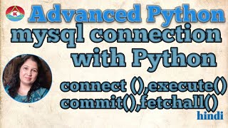 ADVANCED PYTHON - MYSQL CONNECTIVITY WITH PYTHON