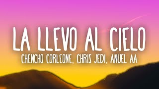 Chencho Corleone, Chris Jedi, Anuel AA, Ñengo Flow - La Llevo Al Cielo
