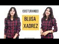 COSTURA BLUSA XADREZ MANGA LONGA - Roupas Feitas por Mim