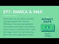 the money date episode 7 bianca u0026 max