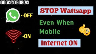 How To Stop Wattsapp Without Switching Off Internet