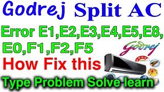 Godrej split AC how fix error code E1 E2 E3 E4 E0 F1 F2 error show troubleshoot repair everything