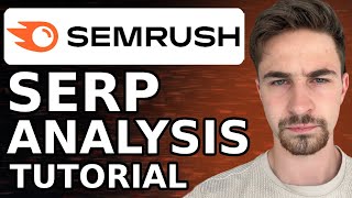 Semrush SERP Analysis Tutorial