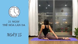 Ngày 15 - Yoga Cơ Bản - Series 21 ngày Trẻ Hóa - Hỗ trợ cân bằng nội tiết [Yoga Luna Thái]