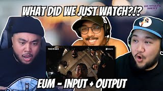 Who are these guys? WOW | EUM - Input + Output REACTION