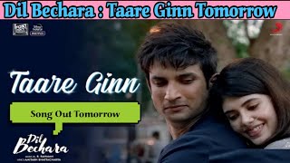 Dil Bechara - Taare Ginn | Official Song Tomorrow |Sushant Singh Rajput | Mohit Chauhan | Shreya Gho