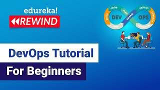 DevOps Tutorial For Beginners | What Is DevOps | DevOps Training | Edureka | DevOps Rewind - 1