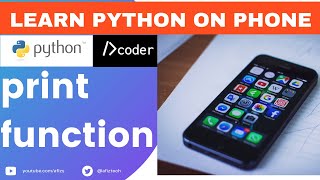 Python on Phone: 2 Print function in Python| #Dcoder