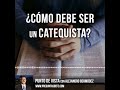 ¿cómo debe ser un catequista