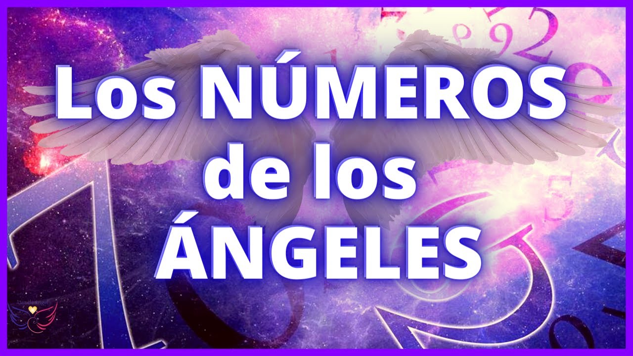 NUMEROLOGÍA ANGELICAL. ¿Qué Significan Los Números De Los Ángeles ...