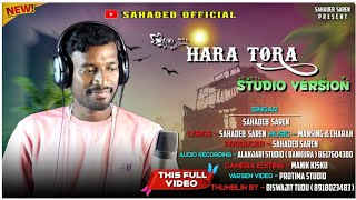 HARA TORA//NEW SANTALI FULL VIDEO//STUDIO VERSION//2024