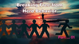 Breaking Free from Herd Behavior Part - 01