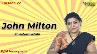 John Milton  | E@6 Videopedia | TES | Kalyani Vallath | NTA NET, K SET, G SET, WB SET, GATE, J SET