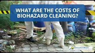 What are the Costs of Biohazard Cleaning? | RestorationMaster