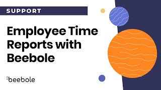 Configuring Employee Time Reports with Beebole