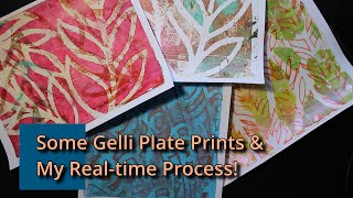 A Batch of Gorgeous Gelli Prints and My Real-Time Process