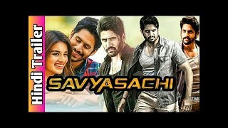Savyasachi (2019) Hindi Dubbed Official Trailer | Naga Chaitanya, Nidhhi Agerwal, Madhavan