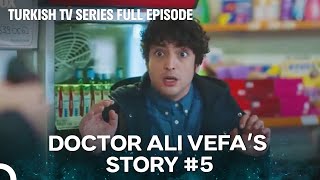 Doctor Ali Vefa's Story #5