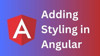 5. Adding Styling in Angular | Angular Tutorial for Beginners