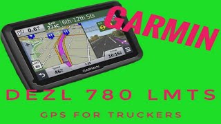 018 | GARMIN DEZL 780 TRUCKING GPS- unboxing & in depth use and review