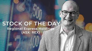 The Stock of the Day is Regional Express Holdings (ASX: REX)