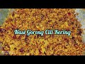 Nasi Goreng Cili Kering Mak | Mengimbau Kenangan Masa Lalu