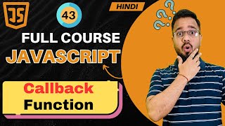 JavaScript Tutorial in Hindi #43 | What is a Callback Function