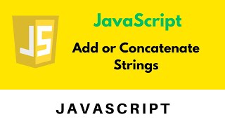 #4 How to Add or Concatenate String in Javascript | Javascript Tutorial part 5