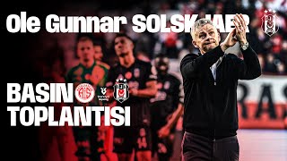 Teknik Direktörümüz Ole Gunnar Solskjaer’in Antalyaspor Basın Toplantısı