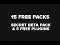 SECRET BETA PACK + 15 FREE PACKS & 5 FREE PLUGINS 🔥