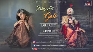 ISHQ DI GALI | Lakhwinder Wadali | Dilpreet & Harpreet | Best Indian Sufi Pre Wedding Song 2021
