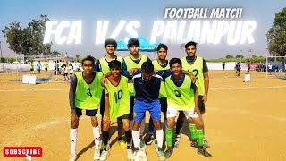 FCA VS PALANPUR FOOTBALL MATCH | Watch full highlights!!