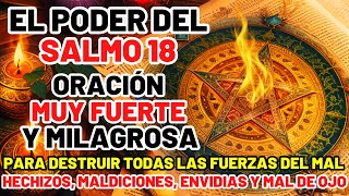 PODEROSA ORACIÓN DEL SALMO 18: PARA ROMPER HECHIZOS, MALDICIONES, ENVIDIAS, QUEBRANTO Y MAL DE OJO