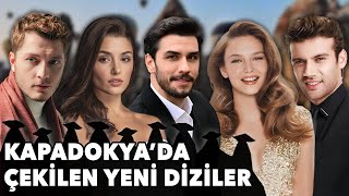 Kapadokya'da Çekilen Yeni Başlayacak Diziler | 2024