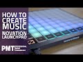 How To Make Music With Novation Launchpad - A Quick Start Guide!