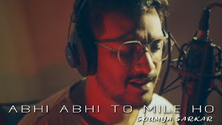 Abhi Abhi To Mile Ho | KK | Cover By Soumya Sarkar