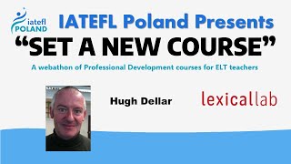 SET A NEW COURSE - Hugh Dellar - Lexical Lab - IATEFL Poland 2025