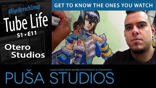 Otero Studios | Tube Life S01 * E11  on Puša Studios