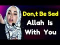 Don’t Be Sad, Allah Has Not Forgotten You - Yasmin Mogahed