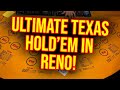 BIG MONEY ULTIMATE TEXAS HOLD'EM SESSION FROM RENO NEVADA!