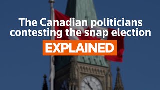 The Canadian politicians contesting a snap election