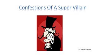 Confessions Of A Super Villain